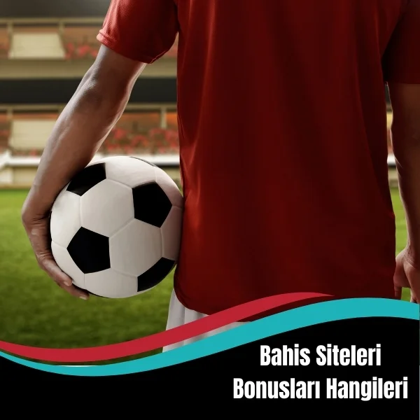 Bahis Siteleri Bonusları Hangileri